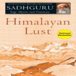 Himalayan Lust, by Sadhguru Paperback